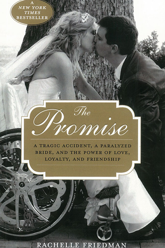 The Promise: A Tragic Accident, A Paralyzed Bride, and the Power of Love, Loyalty, and Friendship